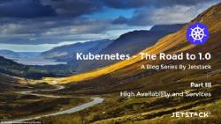 
            High Availability and Services with Kubernetes
            