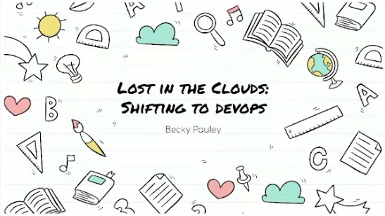 Lost in the Clouds: Shifting to DevOps