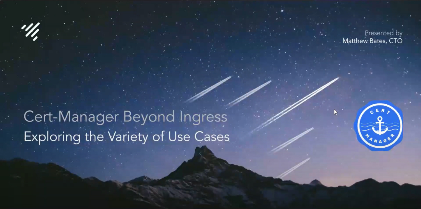 cert-manager: Beyond Ingress